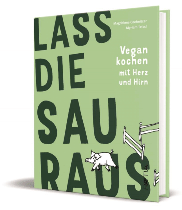 Lass die Sau raus - Vegan kochen mit Herz und Hirn Foto Buch